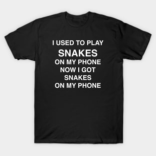I USED TO PLAY SNAKES T-Shirt